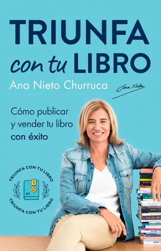 Triunfa con tu libro - Ana Nieto Churruca