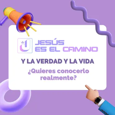 Jesús es el camino y la verdad y la vida